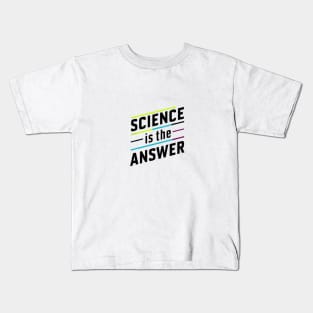 Science is the Answer, Celebrate the Beauty of Science, Science + Style = Perfect Combination Kids T-Shirt